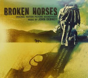 Broken Horses (Original Score) (Original Soundtrack) , John Debney