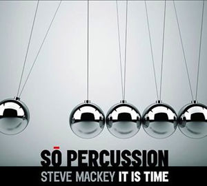 It Is Time , So Percussion