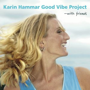 Good Vibe Project-With Friends , Karin Hammar