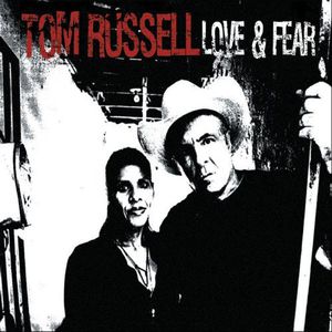 Love & Fear , Tom Russell