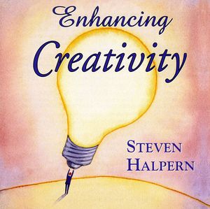 Enhancing Creativity , Steven Halpern