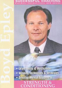 Successful Football Coaching: Boyd Epley - Strength and Conditioning , Boyd Epley