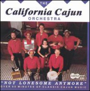 Not Lonesome Anymore , The California Cajun Orchestra