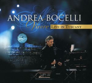 Vivere Live in Tuscany , Andrea Bocelli