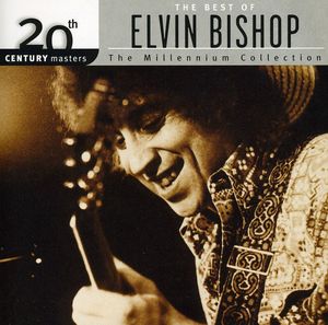 20th Century Masters: Millennium Collection , Elvin Bishop