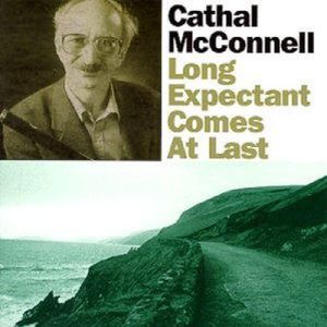 Long Expectant Comes at Last , Cathal McConnell