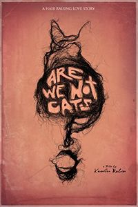 Are We Not Cats 