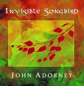 Invisible Songbird , John Adorney