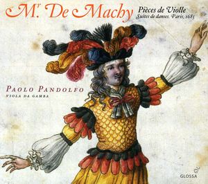 Mr. de Machy: Pieces de Violle , Paolo Pandolfo