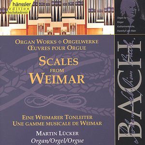 Scales from Weimar: Organ Works , J.S. Bach