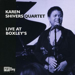 Live at Boxley's , Karen Shivers Quartet