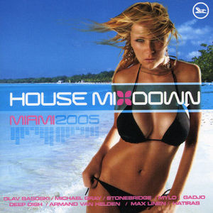 House Mixdown: Miami 2005 , Various Artists