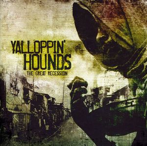 Great Recession , Yalloppin' Hounds