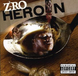 Heroin [Explicit Content] , Z-Ro