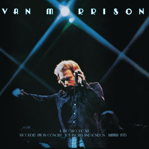It's Too Late To Stop Now, Volume I , Van Morrison