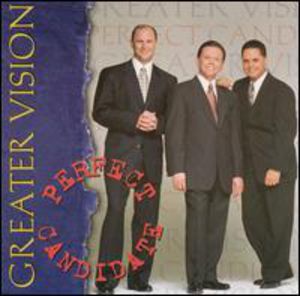 Perfect Candidate , Greater Vision