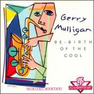 Re-Birth of the Cool , Gerry Mulligan
