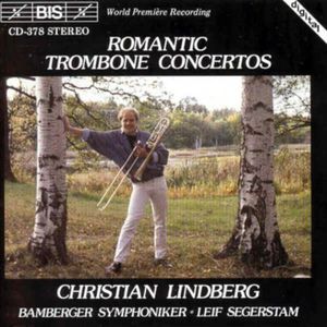 Romantic Trombone Concertos , Christian Lindberg