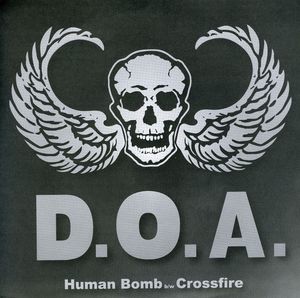 Human Bomb/ Crossfire , D.O.A.