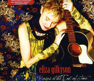 Roses At The End Of Time , Eliza Gilkyson