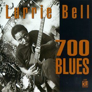 700 Blues , Lurrie Bell