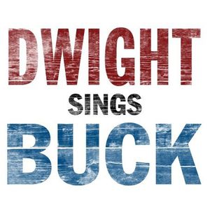Dwight Sings Buck , Dwight Yoakam