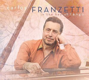In the Key of Tango , Carlos Franzetti