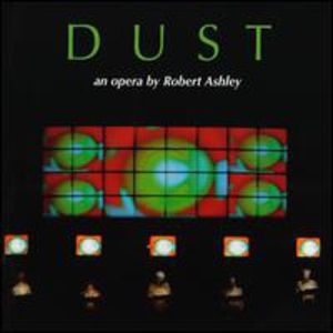 Dust , Robert Ashley
