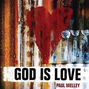 God Is Love , Paul Melley