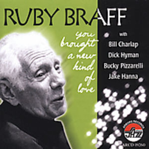 You Brought a New Kind of Love , Ruby Braff