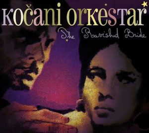 Ravished Bride , Kocani Orkestar