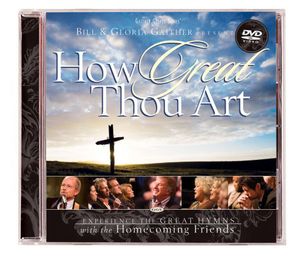 How Great Thou Art , Bill & Gloria Gaither