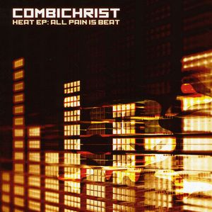 Heat Ep: All Pain Is Beat , Combichrist