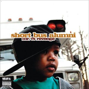 Mr. T's Revenge , Short Bus Alumni