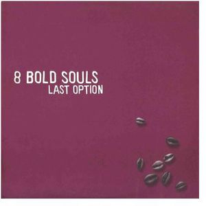 Last Opinion , 8 Bold Souls