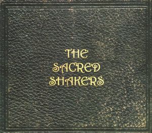 Sacred Shakers , The Sacred Shakers