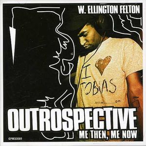 Outrospective: Me Then, Me Now , W. Ellington Felton