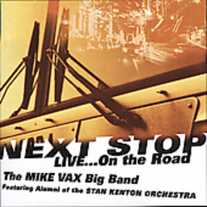 Next Stop: Live on the Road , Mike Vax
