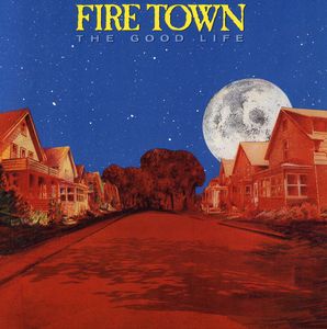 The Good Life , Fire Town