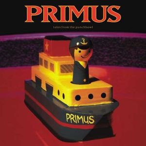 Tales from the Punchbowl , Primus