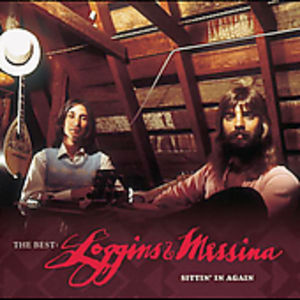 The Best: Loggins and Messina - Sittin' In Again , Loggins & Messina