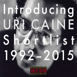 Introducing Uri Caine: Shortlist 1992-2015 , Uri Caine