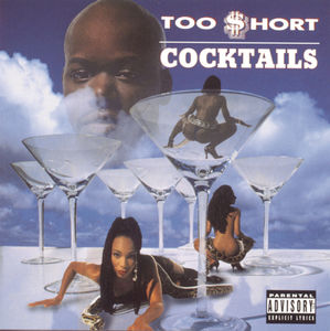 Cocktails [Explicit Content] , Too $hort