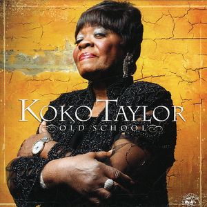 Old School , Koko Taylor