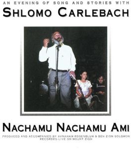 Nachamu Nachamu Ami , Shlomo Carlebach