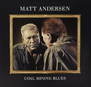 Coal Mining Blues , Matt Andersen