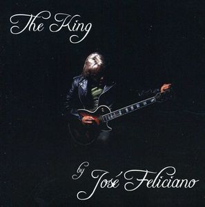 King: By Jose Feliciano , José Feliciano