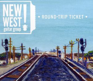 Round-Trip Ticket , New West Guitar Group