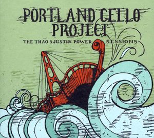 The Thao and Justin Power Sessions , Portland Cello Project