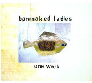 One Week (Remix) , Barenaked Ladies